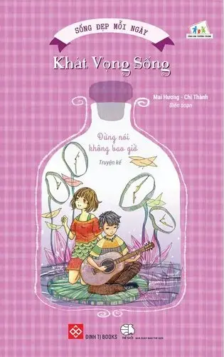 Sống Đẹp Mỗi Ngày - Khát Vọng Sống - Đừng Nói Không Bao Giờ