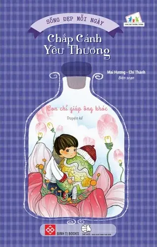 Sống Đẹp Mỗi Ngày - Chắp Cánh Yêu Thương - Con Chỉ Giúp Ông Khóc