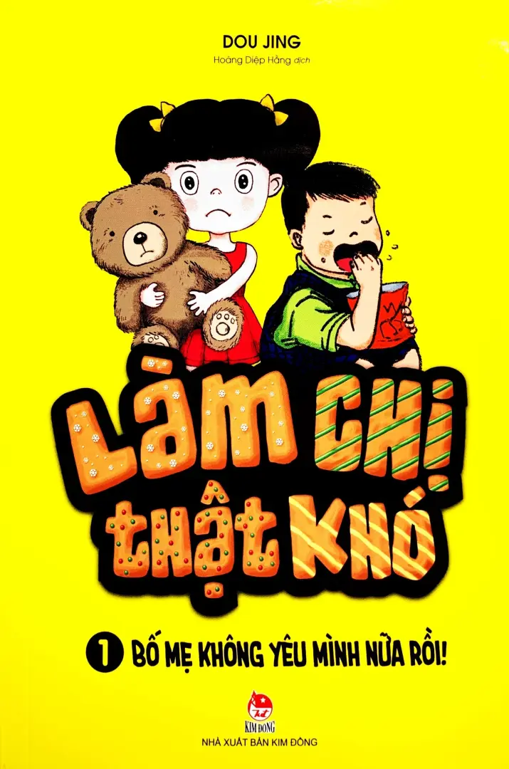 Làm Chị Thật Khó - Tập 1 - Bố Mẹ Không Yêu Mình Nữa Rồi!