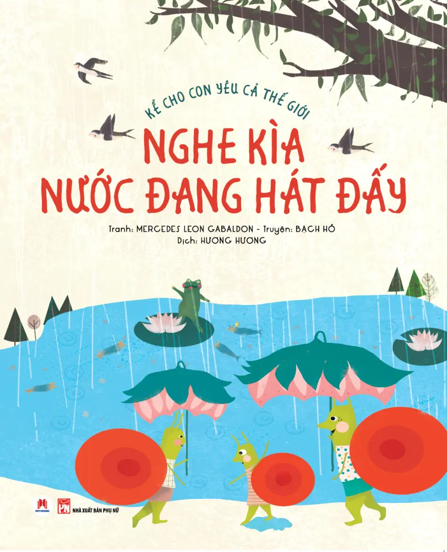 Kể Cho Con Yêu Cả Thế Giới - Nghe Kìa Nước Đang Hát Đấy
