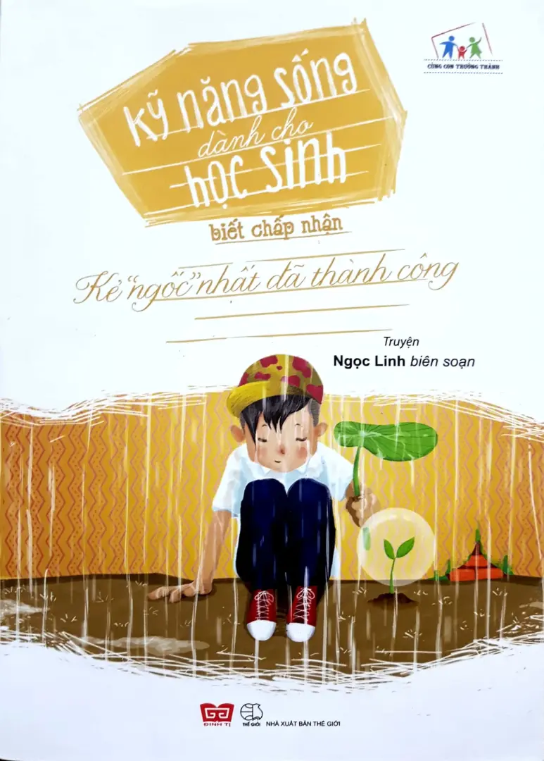 Kỹ Năng Sống Dành Cho Học Sinh - Biết Chấp Nhận - Kẻ Ngốc Nhất Đã Thành Công