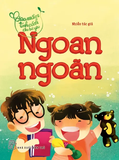 Mua Gieo Mầm Tính Cách Cho Bé Yêu - Ngoan Ngoãn