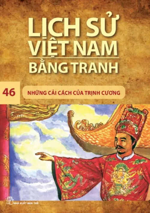 Lịch Sử Việt Nam Bằng Tranh Tập 46 - Những Cải Cách Của Trịnh Cương