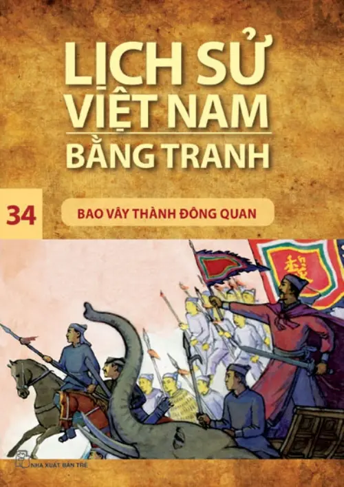 Lịch Sử Việt Nam Bằng Tranh Tập 34 - Bao Vây Thành Đông Quan