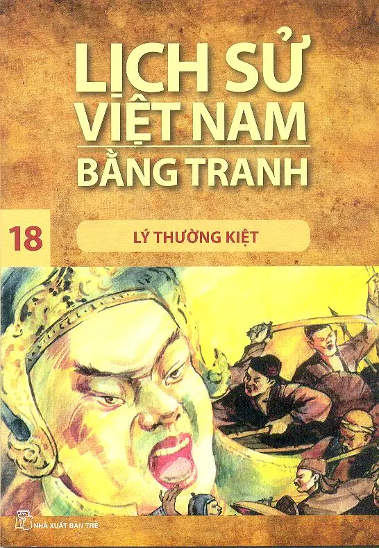 Lịch Sử Việt Nam Bằng Tranh Tập 18 - Lý Thường Kiệt