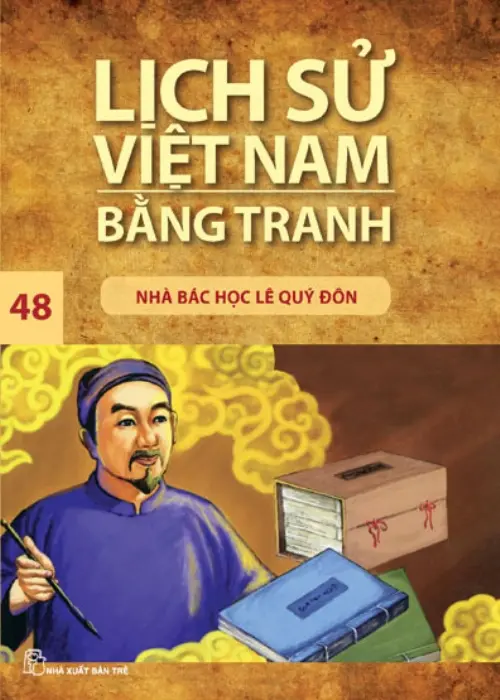 Lịch Sử Việt Nam Bằng Tranh Tập 48 - Nhà Bác Học Lê Quý Đôn