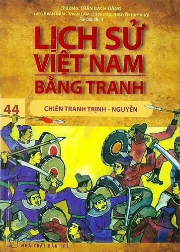 Lịch Sử Việt Nam Bằng Tranh Tập 44 - Chiến Tranh Trịnh - Nguyễn