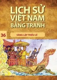 Lịch Sử Việt Nam Bằng Tranh - Tập 36 - Sáng Lập Triều Lê
