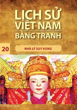 Lịch Sử Việt Nam Bằng Tranh Tập 20 - Nhà Lý Suy Vong