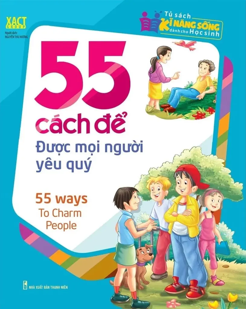 Tủ Sách Kĩ Năng Sống Dành Cho Học Sinh - 55 Cách Để Được Mọi Người Yêu Quý