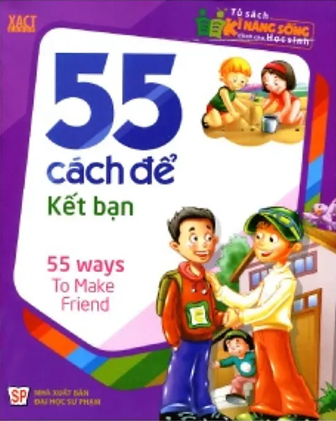 Tủ Sách Kỹ Năng Sống Dành Cho Học Sinh - 55 Cách Để Kết Bạn