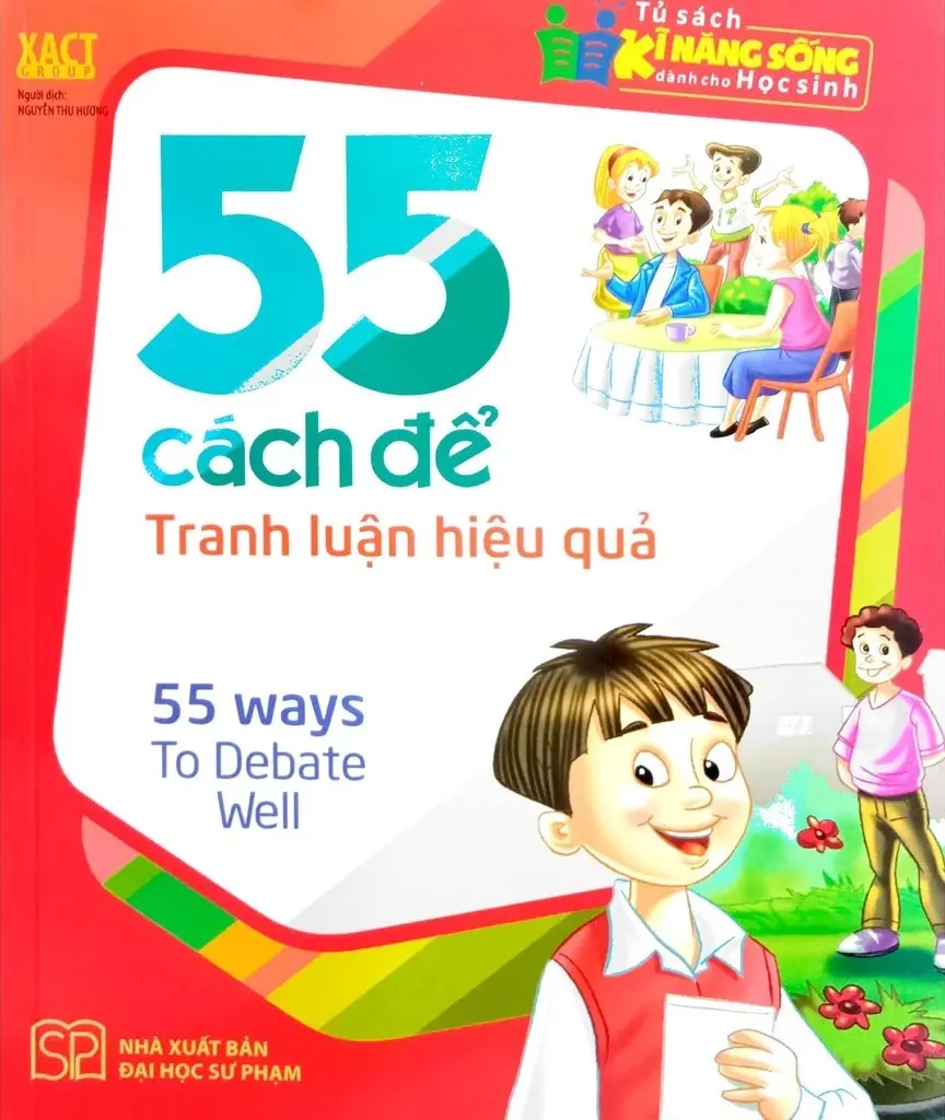 Tủ Sách Kĩ Năng Sống Dành Cho Học Sinh - 55 Cách Để Tranh Luận Hiệu Quả