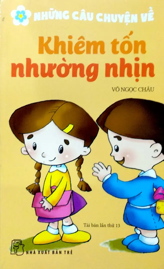 Những Câu Chuyện Về Khiêm Tốn Nhường Nhịn