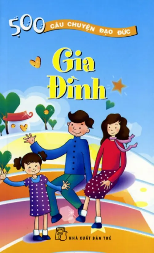 500 Câu Chuyện Đạo Đức - Gia Đình