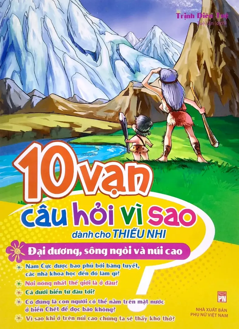 10 Vạn Câu Hỏi Vì Sao Dành Cho Thiếu Nhi - Đại Dương, Sông Ngòi Và Núi Cao