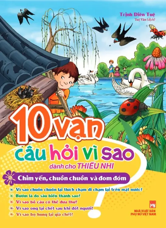 10 Vạn Câu Hỏi Vì Sao Dành Cho Thiếu Nhi - Chim Yến, Chuồn Chuồn Và Đom Đóm