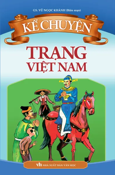 Kể Chuyện - Trạng Việt Nam