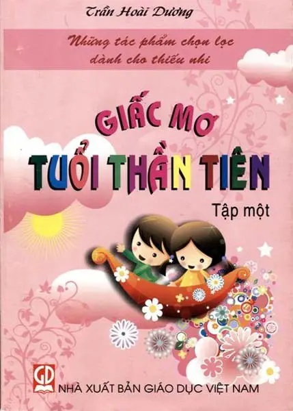 Những Tác Phẩm Chọn Lọc Dành Cho Thiếu Nhi - Giấc Mơ Tuổi Thần Tiên - Tập 1