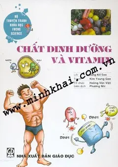 Chất Dinh Dưỡng Và Vitamin (Bộ Truyện Tranh Khoa Học Focus Science)