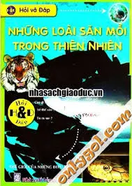 Hỏi Và Đáp - Những Loài Săn Mồi Trong Thiên Nhiên