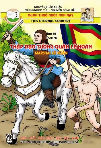 Muôn Thuở Nước Non Này - Tập 60: Thập Đạo Tướng Quân Lê Hoàn