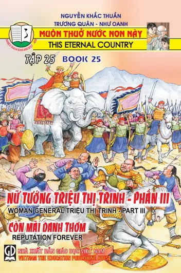 Muôn Thuở Nước Non Này - Tập 25: Nữ Tướng Triệu Thị Trinh - Phần III: Còn Mãi Danh Thơm