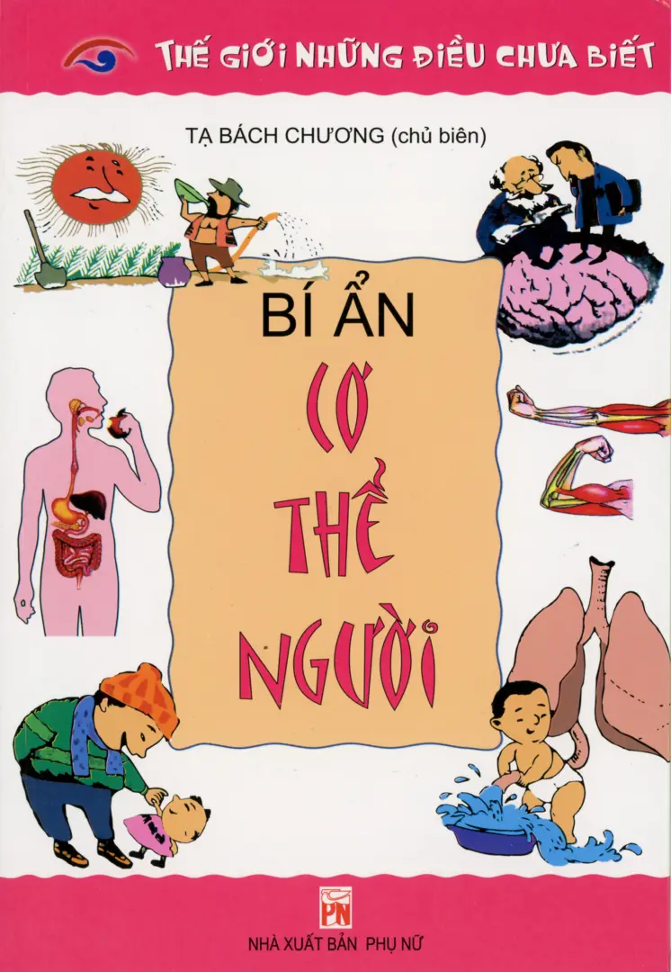 Thế Giới Những Điều Chưa Biết - Bí Ẩn Cơ Thể Người