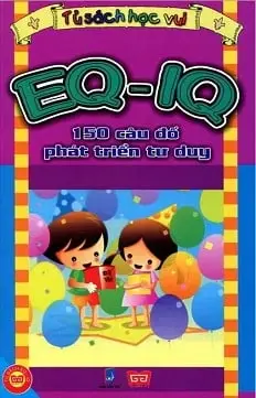 Tủ Sách Học Vui: EQ - IQ -150 Câu Đố Phát Triển Tư Duy
