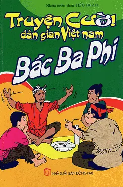 Truyện Cười Dân Gian Việt Nam - Bác Ba Phi