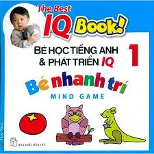The Best IQ Book! - Bé Nhanh Trí 1