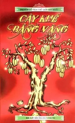 Truyện Cổ Tích Thế Giới Hay Nhất - Cây Khế Bằng Vàng