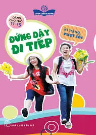 Vườn Ươm Kỹ Năng - Đứng Dậy Đi Tiếp