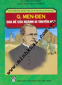 G. Men-Đen, Cha Đẻ Của Ngành Di Truyền Học