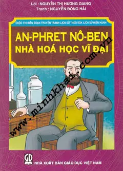 Truyện tranh lịch sử - An-Phret Nô-Ben nhà bác học vĩ đại