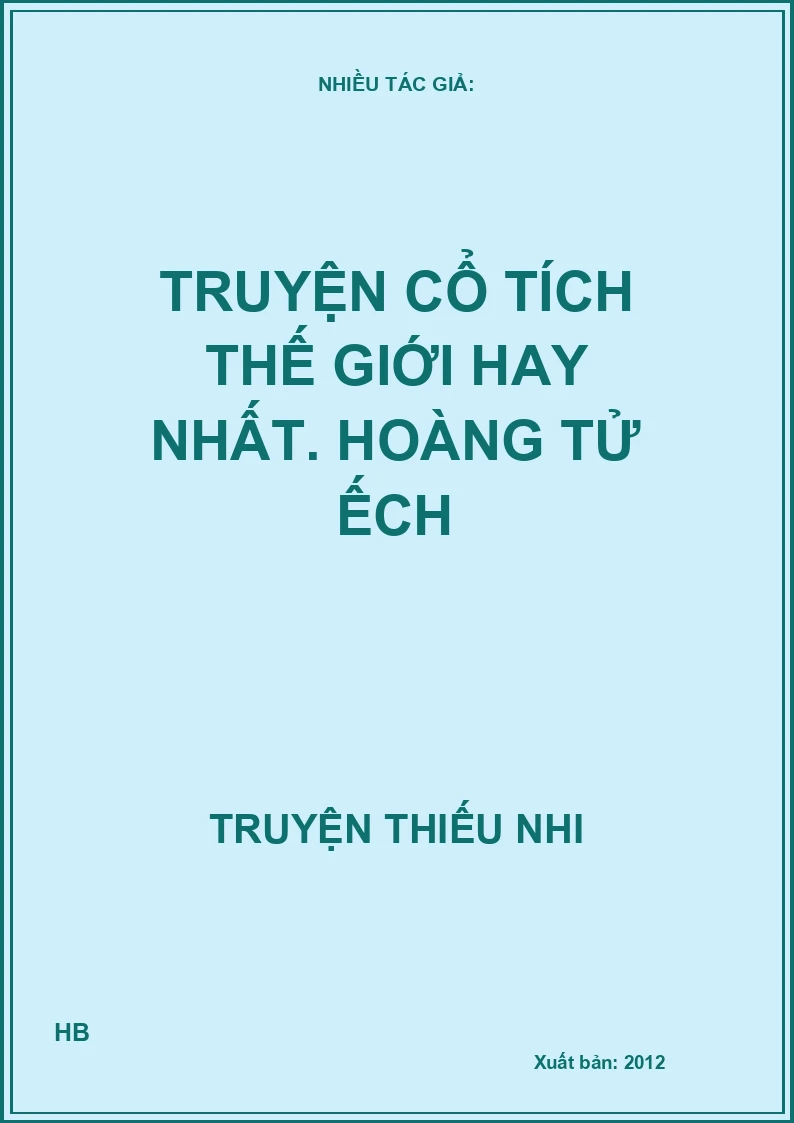 Truyện Cổ Tích Thế Giới Hay Nhất - Hoàng Tử Ếch