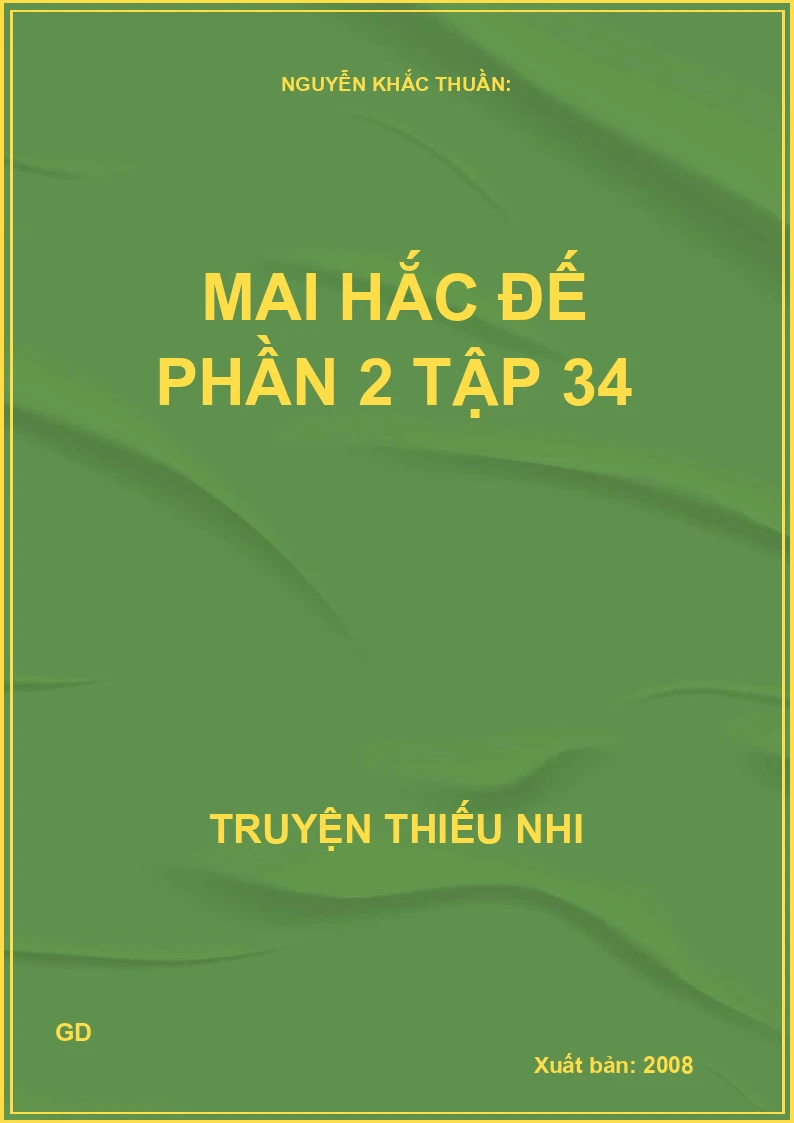 Muôn Thuở Nước Non Này - Tập 34: Mai Hắc Đế - Phần II