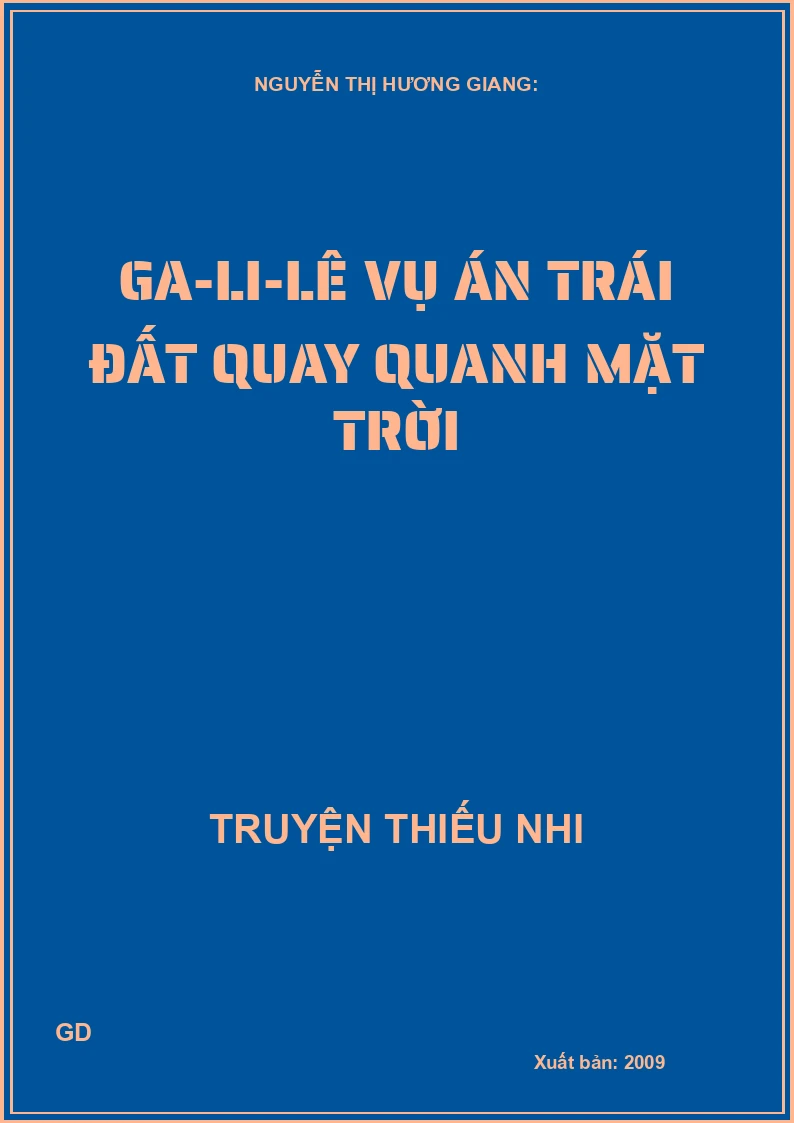 Ga-li-lê - Vụ án Trái Đất quay xung quanh Mặt Trời