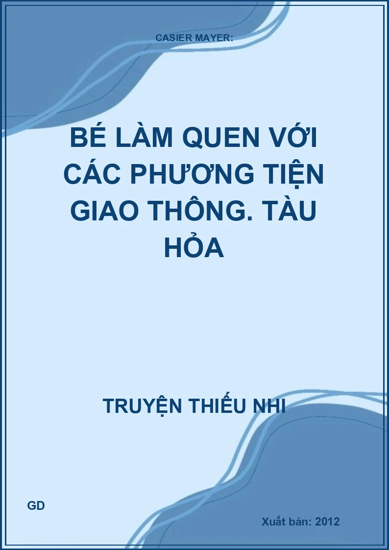 Bé Làm Quen Với Các Phương Tiện Giao Thông - Tàu Hỏa