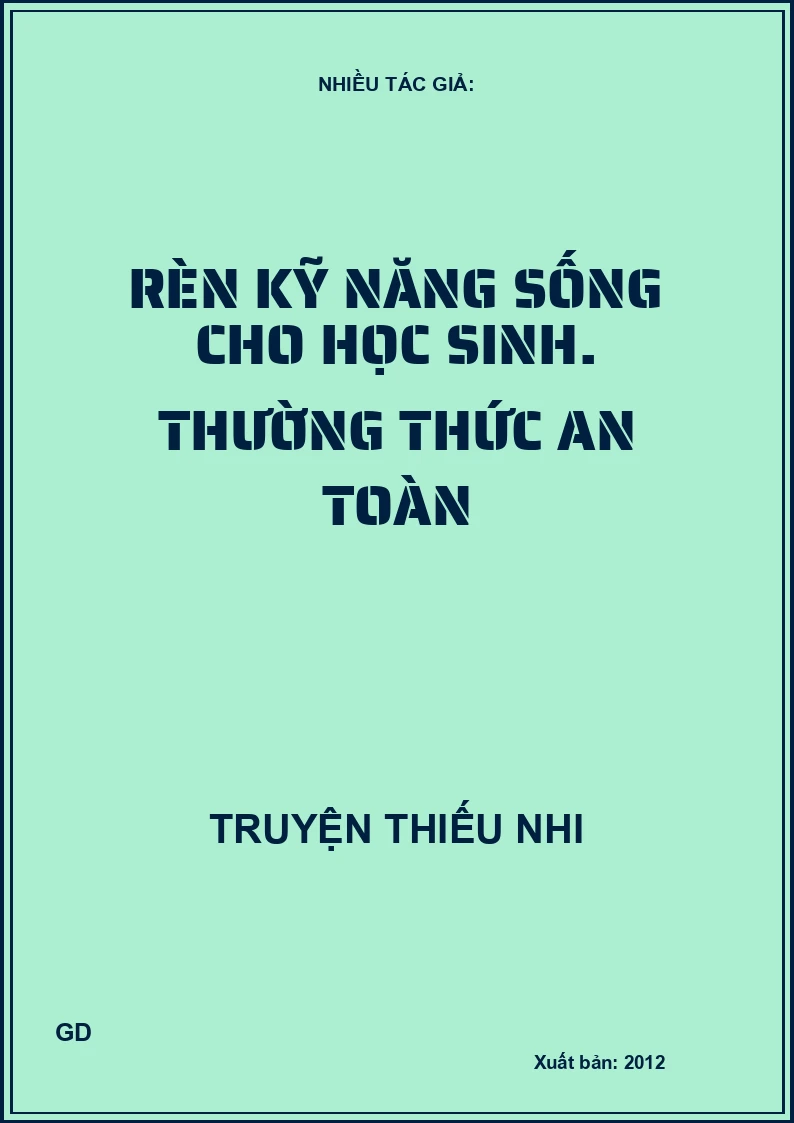 Rèn Kỹ Năng Sống Cho Học Sinh - Thường Thức An Toàn