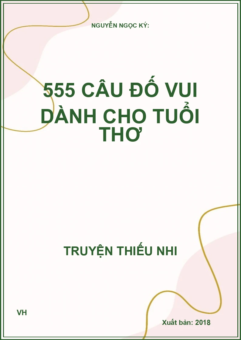 555 Câu Đố Vui Dành Cho Tuổi Thơ