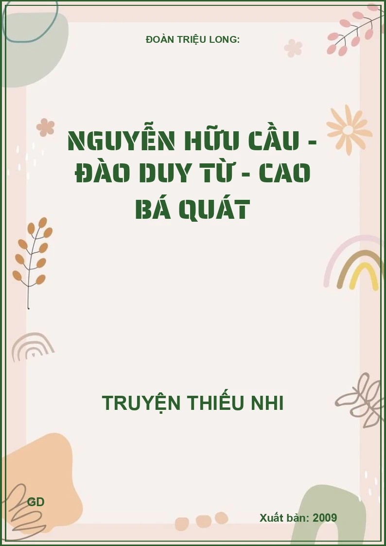 Quận He Nguyễn Hữu Cầu - Đào Duy Từ Người Chăn Trâu Có Chí Lớn - Thần đồng Cao Bá Quát