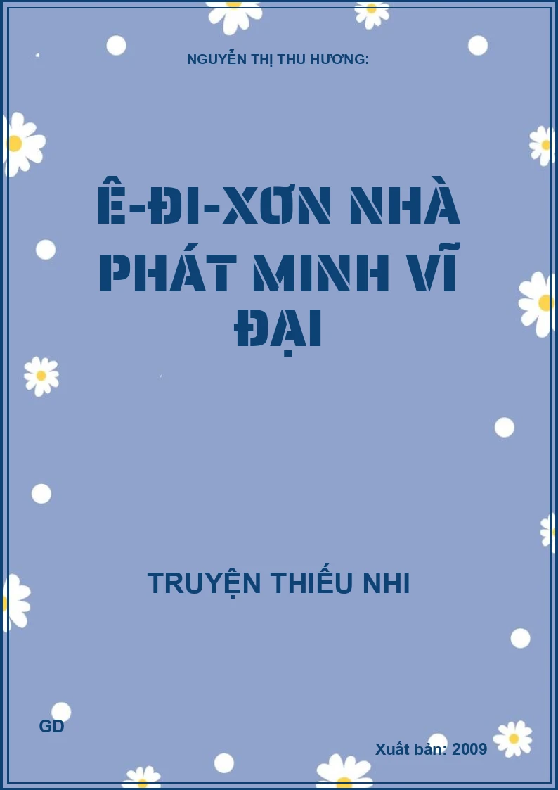 Ê-Đi-Xơn nhà phát minh vĩ đại