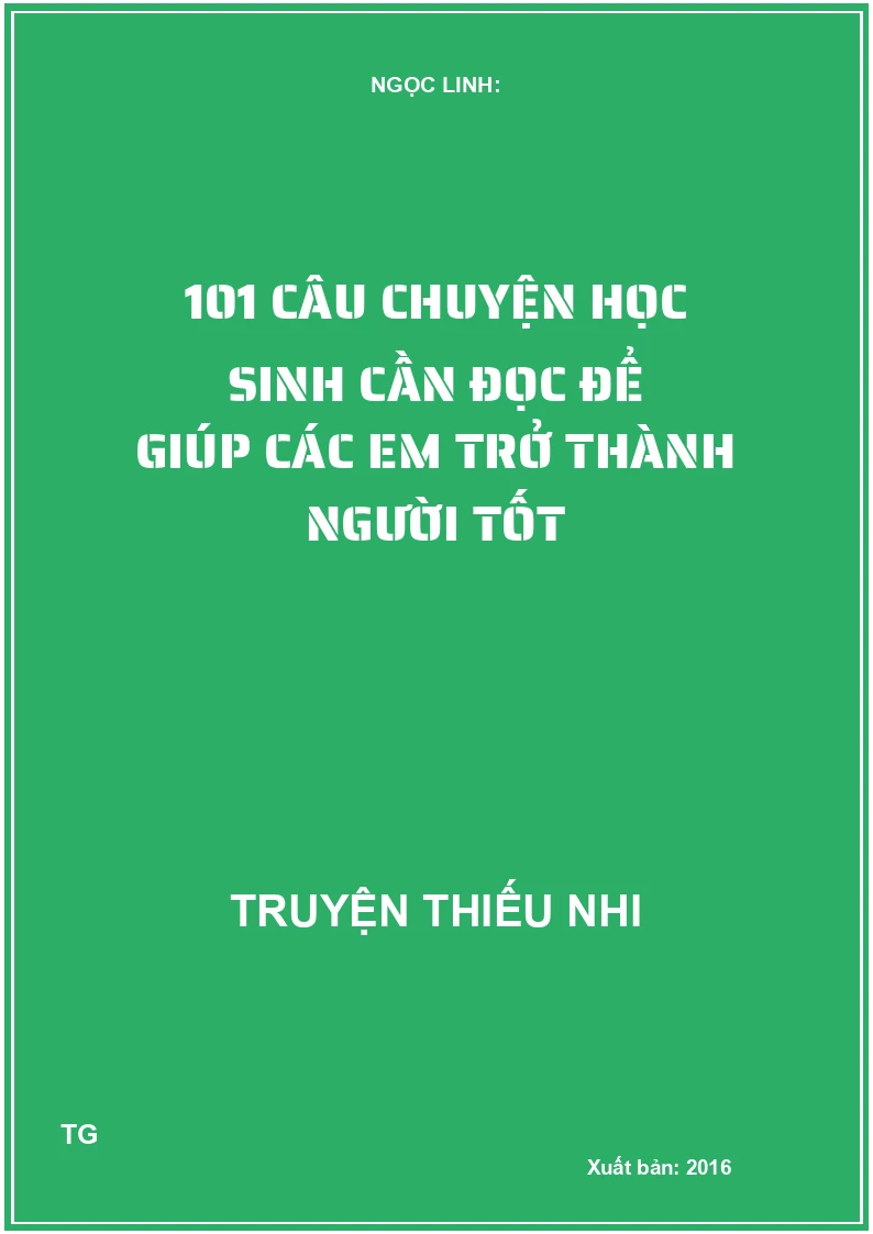 101 Câu chuyện học sinh cần đọc để giúp các em trở thành người tốt