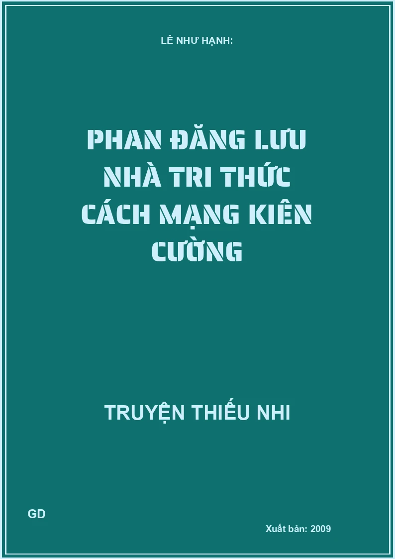 Phan Đăng Lưu Nhà Tri Thức Cách Mạng Kiên Cường