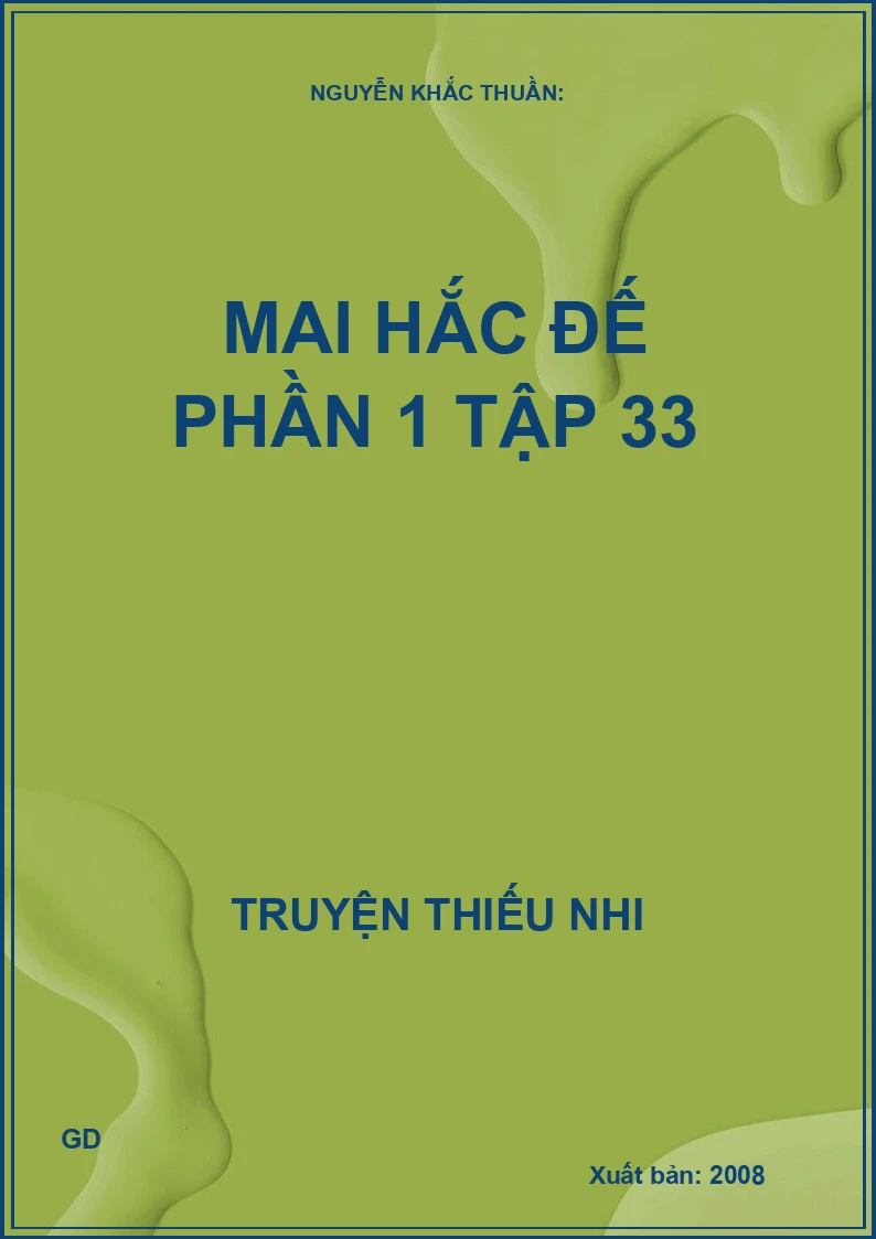Muôn Thuở Nước Non Này - Tập 33: Mai Hắc Đế - Phần I
