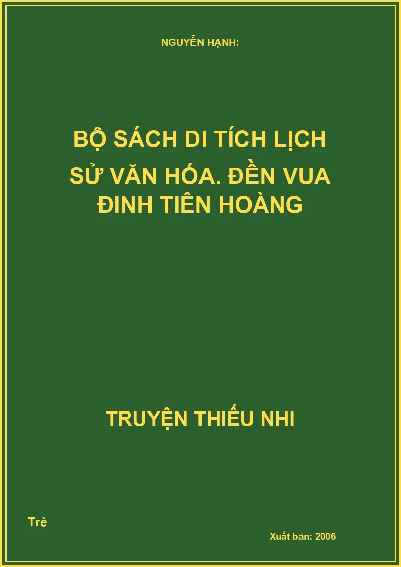 Bộ Sách Di Tích Lịch Sử Văn Hóa: Đền Vua Đinh Tiên Hoàng
