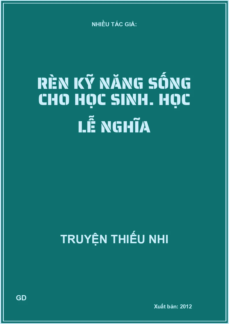 Rèn Kỹ Năng Sống Cho Học Sinh - Học Lễ Nghĩa