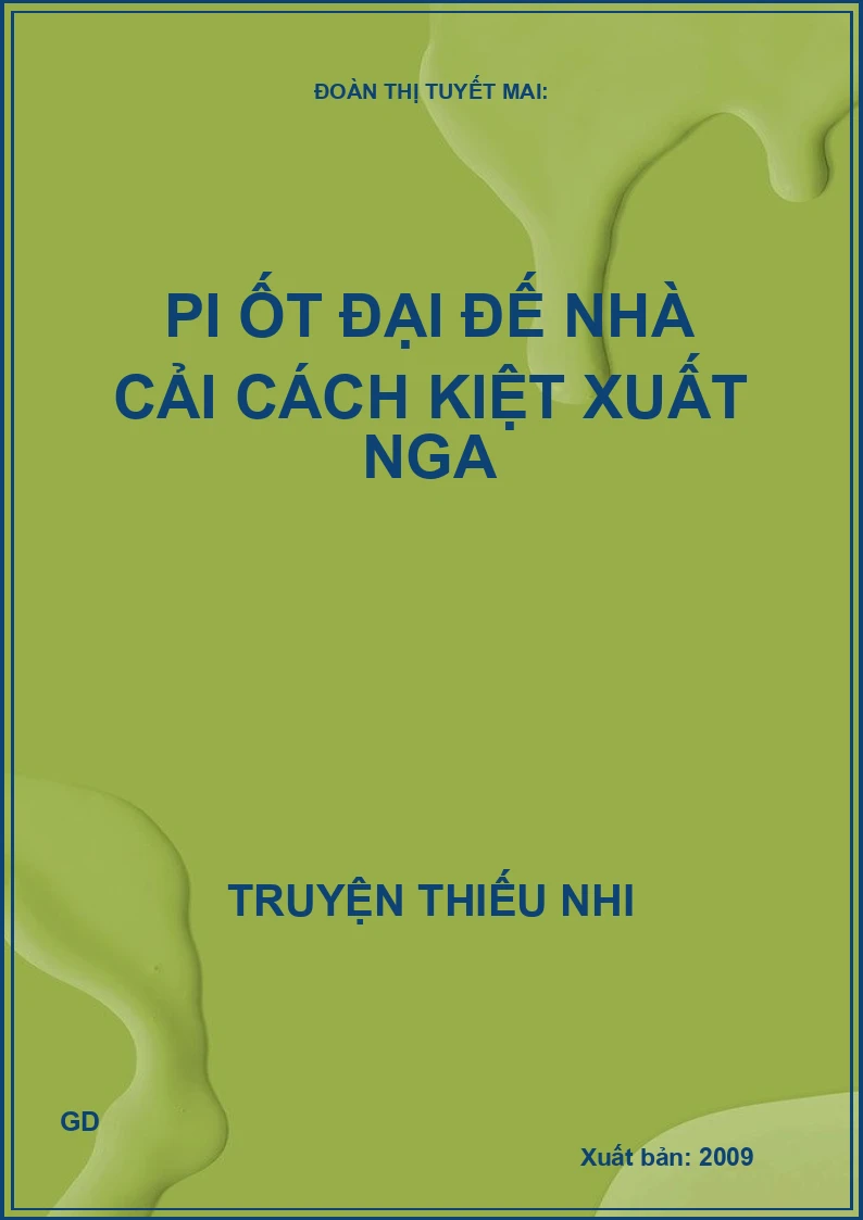 Pi-ốt Đại Đế nhà cải cách kiệt xuất Nga