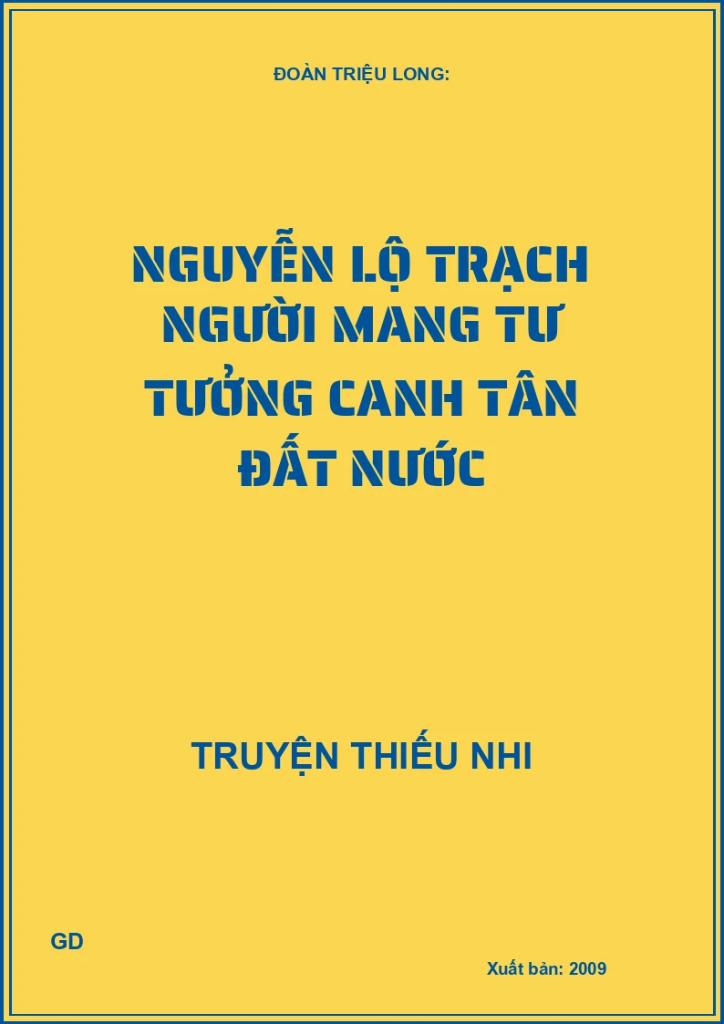 Nguyễn Lộ Trạch - Người Mang Tư Tưởng Canh Tân Đất Nước