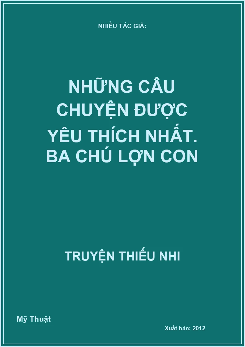 Những Câu Chuyện Được Yêu Thích Nhất - Ba Chú Lợn Con